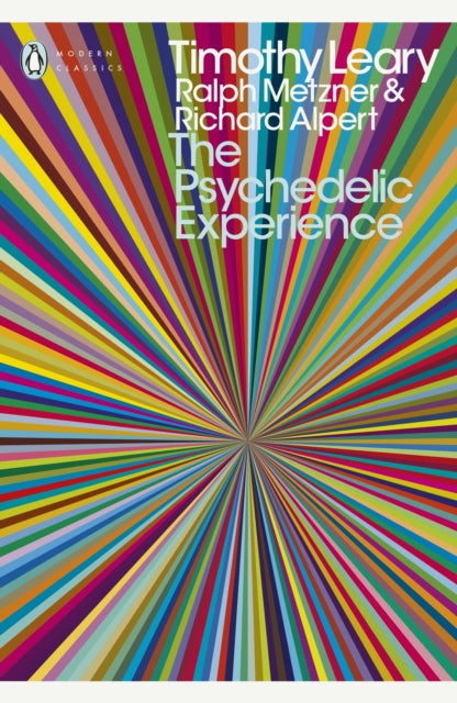 The Psychedelic Experience : A Manual Based on the Tibetan Book of the Dead by Ralph Metzner, Richard Alpert & Timothy Leary