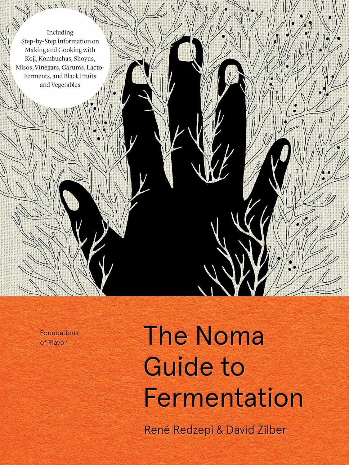 The Noma Guide to Fermentation : Including koji, kombuchas, shoyus, misos, vinegars, garums, lacto-ferments, and black fruits and vegetables