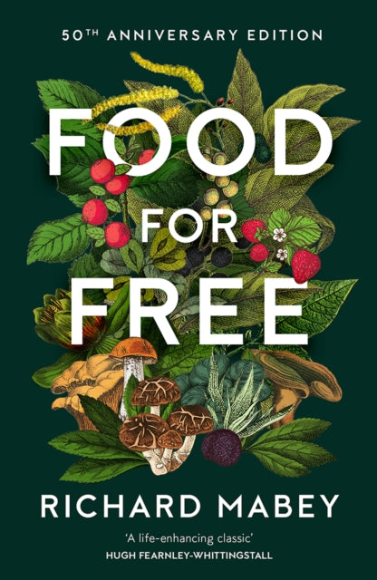 Food for Free : 50th Anniversary Edition by Richard Mabey