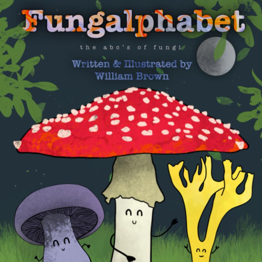 Fungalphabet: The ABC’s of Fungi