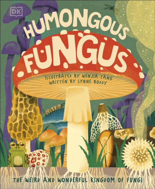 Humongous Fungus (Underground and All Around) (Hardback)