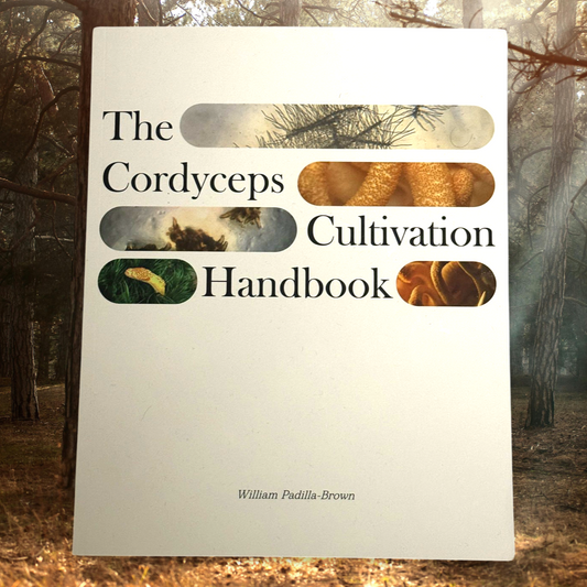 The Cordyceps Cultivation Handbook v3 by William Padilla-Brown