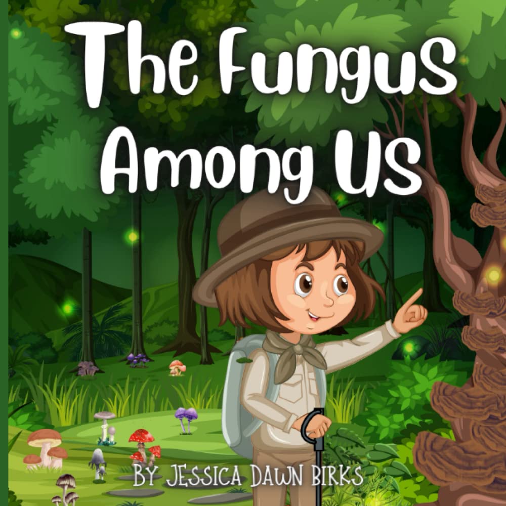 The Fungus Among Us Children's Story Book