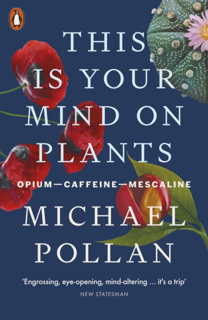This Is Your Mind On Plants: Opium―Caffeine―Mescaline (Softback)