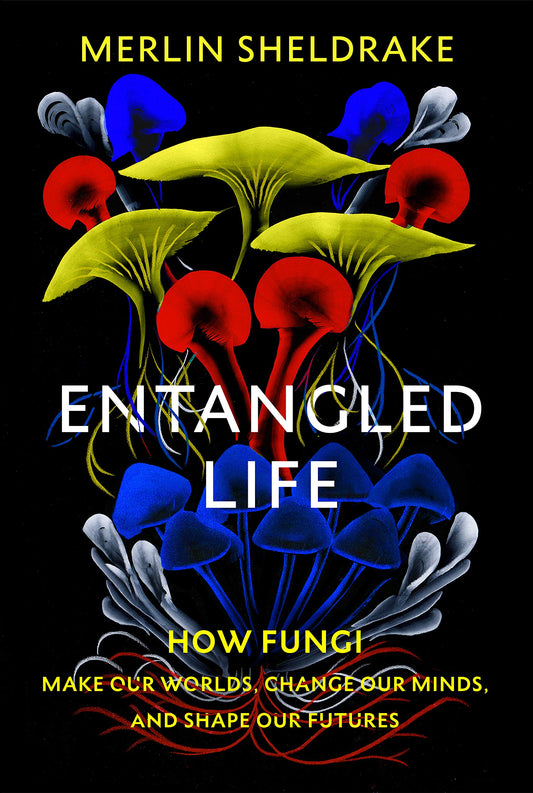 MycoPunks - Entangled Life: How Fungi Make Our Worlds, Change Our Minds and Shape Our Futures (Paperback) - Book