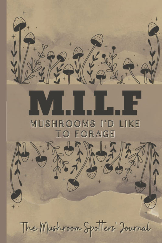 WTF / MILF Mushroom foraging logbooks