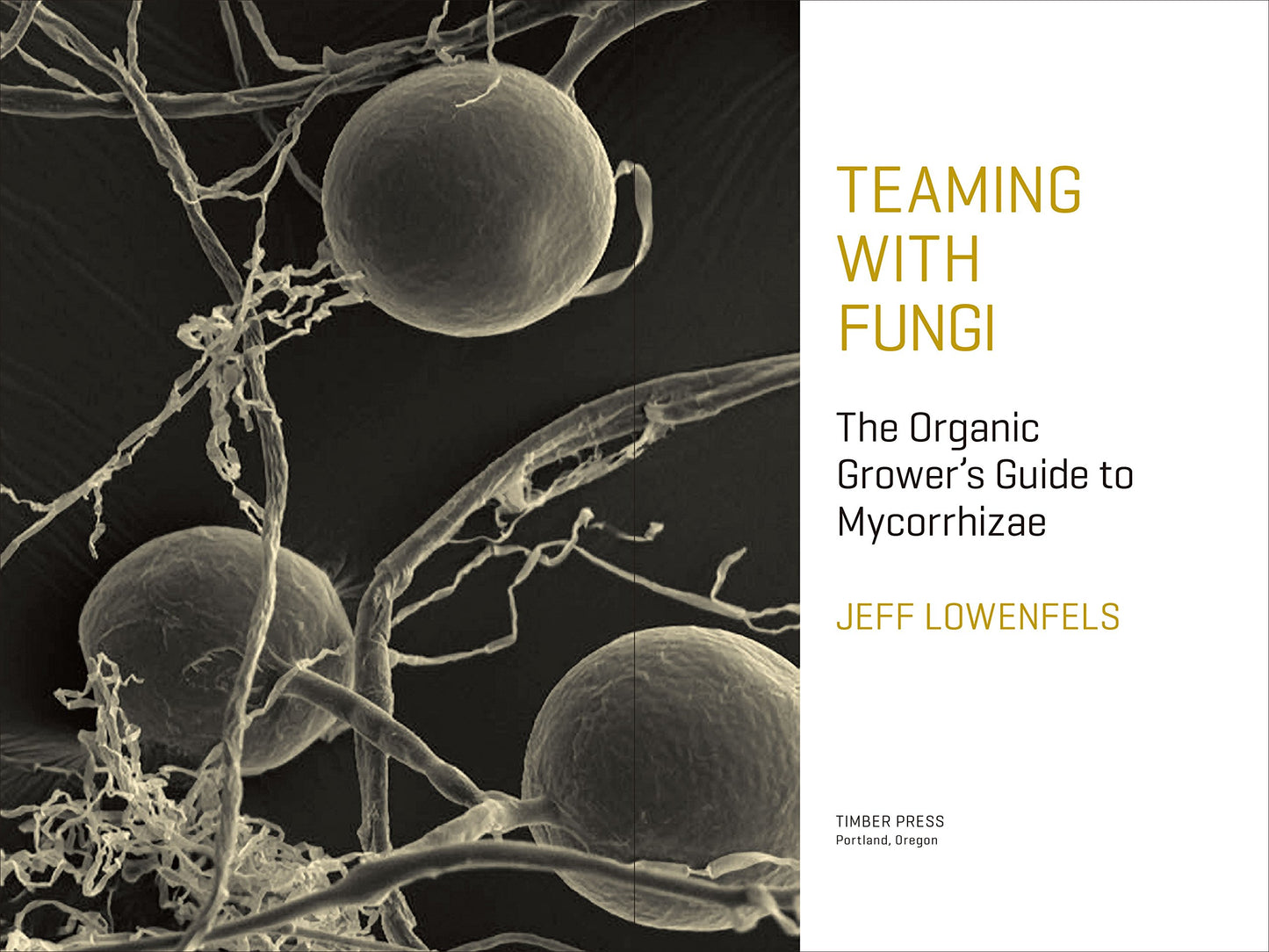 MycoPunks - Teaming with Fungi: The Organic Grower's Guide to Mycorrhizae (Science for Gardeners) (Hardcover) - Book
